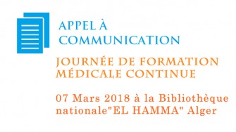 Appel à communication : Journée de formation médicale continue - 07 Mars 2018 à Alger