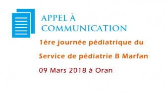 Appel à communication : 1ère journée pédiatrique du Service de pédiatrie B Marfan, CHU Oran - 09 Mars 2018 à Oran