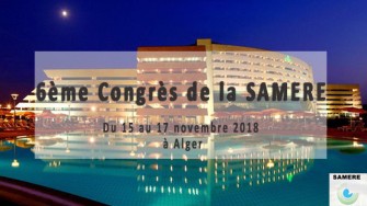 6ème Congrès de la Société Algérienne de Médecine et de Reproduction - 15 au 17 /11/2018 à  Alger 