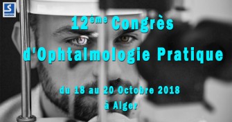 12ème Congrès dOphtalmologie Pratique - 18 au 20 Octobre 2018 à Alger